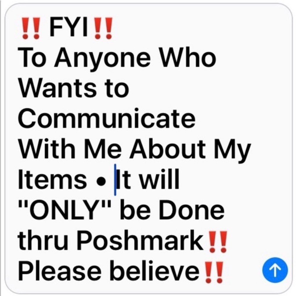 Absolutely no other communication will be done here except through Poshmark.  💯